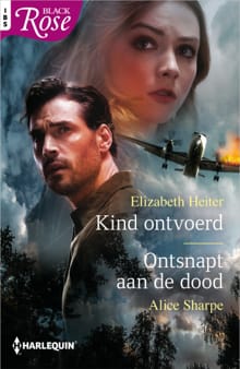 Kind ontvoerd / Ontsnapt aan de dood - Alice Sharpe, Elizabeth Heiter