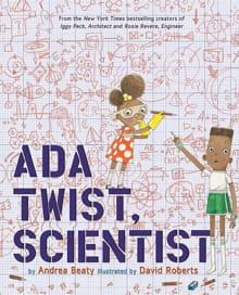 Ada Twist, scientist - Andrea Beaty (text), David Roberts (illustrator), ...