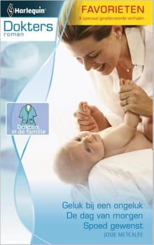 Geluk bij een ongeluk ; De dag van morgen ; Spoed gewenst - Josie Metcalfe