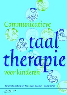 Communicatieve taaltherapie voor kinderen - Marianne Rodenburg-van Wee, Josien Koopman, ...