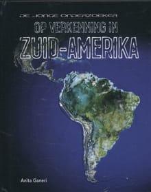 Zuid-Amerika - Anita Ganeri