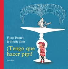 Tengo que hacer pipi - Fiona Rempt, Noëlle Smit