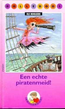 Een echte piratenmeid - E. Rooijers, Els Rooijers, ...