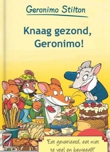 Knaag gezond, Geronimo! - Geronimo Stilton, G. Stilton