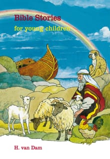 Bible Stories for young children - volume 1 - H. van Dam