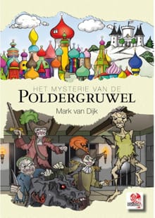 Het mysterie van de Poldergruwel - Mark van Dijk, Mark Van Dijk