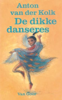 De dikke danseres - Anton van der Kolk