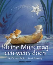 Kleine muis mag een wens doen - M. Christina Butler, FRANK ENDERSBY, ...