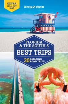 Florida & the South's best trips -  Lonely Planet, Adam Karlin, ...