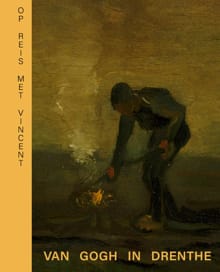 Op reis met Vincent - Van Gogh in Drenthe - Annemiek Rens