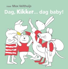 Dag, Kikker... dag baby! - Max Velthuijs