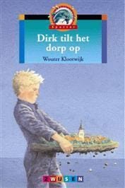 Dirk tilt het dorp op - W. Klootwijk, Wouter Klootwijk