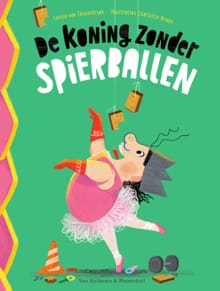 De koning zonder spierballen - Levina van Teunenbroek