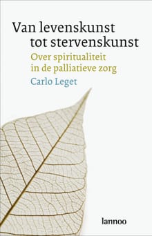 Van levenskunst tot stervenskunst - Carlo Leget