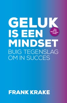 Geluk is een mindset - Frank Krake