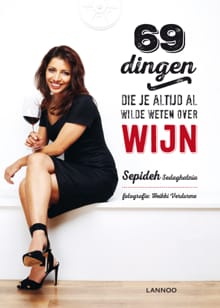 69 dingen die je altijd al wilde weten over wijn - Sepideh Sedaghatnia