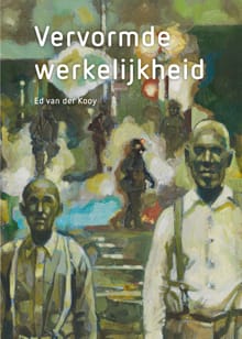 Ed van der Kooy - Vervormde werkelijkheid - Ed van der Kooy, Floortje van der Kooy, ...