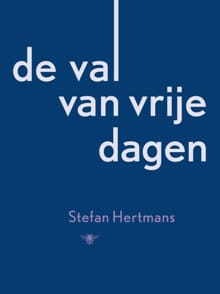 De val van vrije dagen - Stefan Hertmans