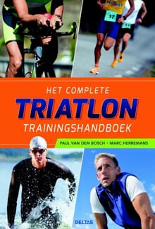 Het complete triatlon trainingshandboek - VAN DEN PAUL BOSCH, MARC HERREMANS, ...