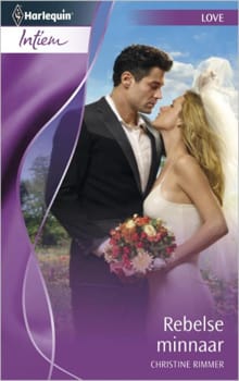 Rebelse minnaar - Christine Rimmer