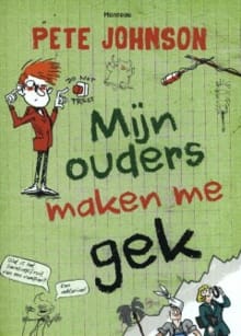 Mijn ouders maken me gek - Pete Johnson