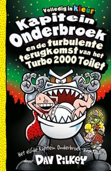 Kapitein Onderbroek en de turbulente terugkomst van het Turbo 2000 toilet - Dav Pilkey