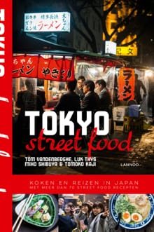 Tokyo street food - Tom Vandenberghe, Luk Thys, ...