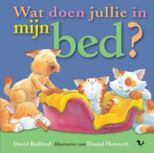 Wat doen jullie in mijn bed? - David Bedford, D. Bedford, ...