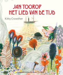 Jan Toorop - Het lied van de tijd - Kitty Crowther