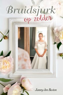 Bruidsjurk op zolder - Janny den Besten