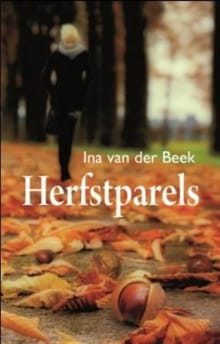 Herfstparels - Ina van der Beek