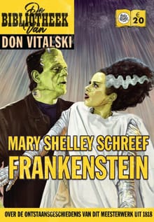 Mary Shelley schreef Frankenstein -  Don Vitalski,  Vitalski