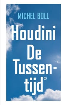Houdini, of De Tussentijd - Michel Boll