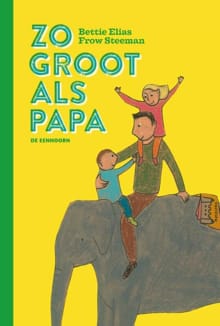 Zo groot als papa - Bettie Elias