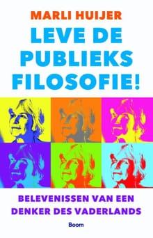 Leve de publieksfilosofie! - Marli Huijer
