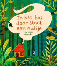 In het bos daar staat een huisje - Inge Bergh