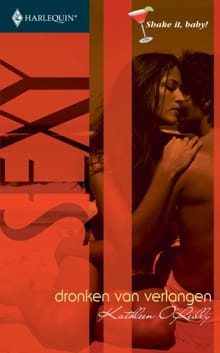 Dronken van verlangen - Kathleen O'Reilly