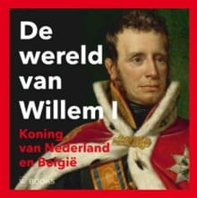 De wereld van Willem I - Paul Brood, Ron Guleij, ...