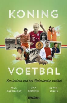 Koning voetbal - Paul Onkenhout, Dick Sintenie, ...
