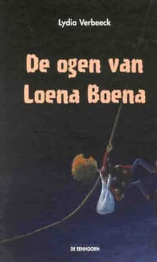 De ogen van Loena Boena - Ann De Bode, Lydia Verbeeck, ...