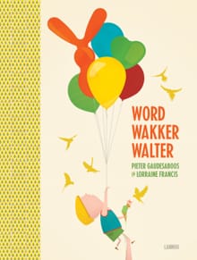 Word wakker Walter - Lorraine Francis, Pieter Gaudesaboos