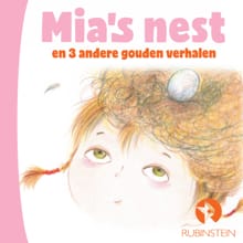 Mia's nest en 3 andere gouden verhalen - Angela Pelaez-Vargas, Mark Haayema, ...