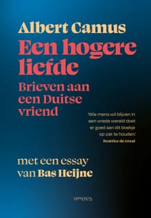 Een hogere liefde - Albert Camus, Bas Heijne