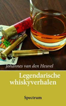 Legendarische whiskyverhalen - John van den Heuvel