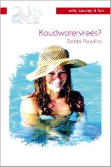 Koudwatervrees? - Debbi Rawlins