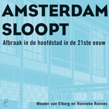 Amsterdam sloopt - Wouter van Elburg, Hanneke Ronnes