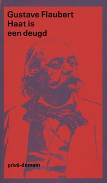 Haat is een deugd - Gustave Flaubert