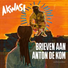 Brieven aan Anton de Kom -  Akwasi