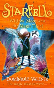 Starfell: Willow Moss and the Magic Thief - Dominique Valente