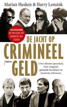 De jacht op crimineel geld - Marian Husken, Harry Lensink